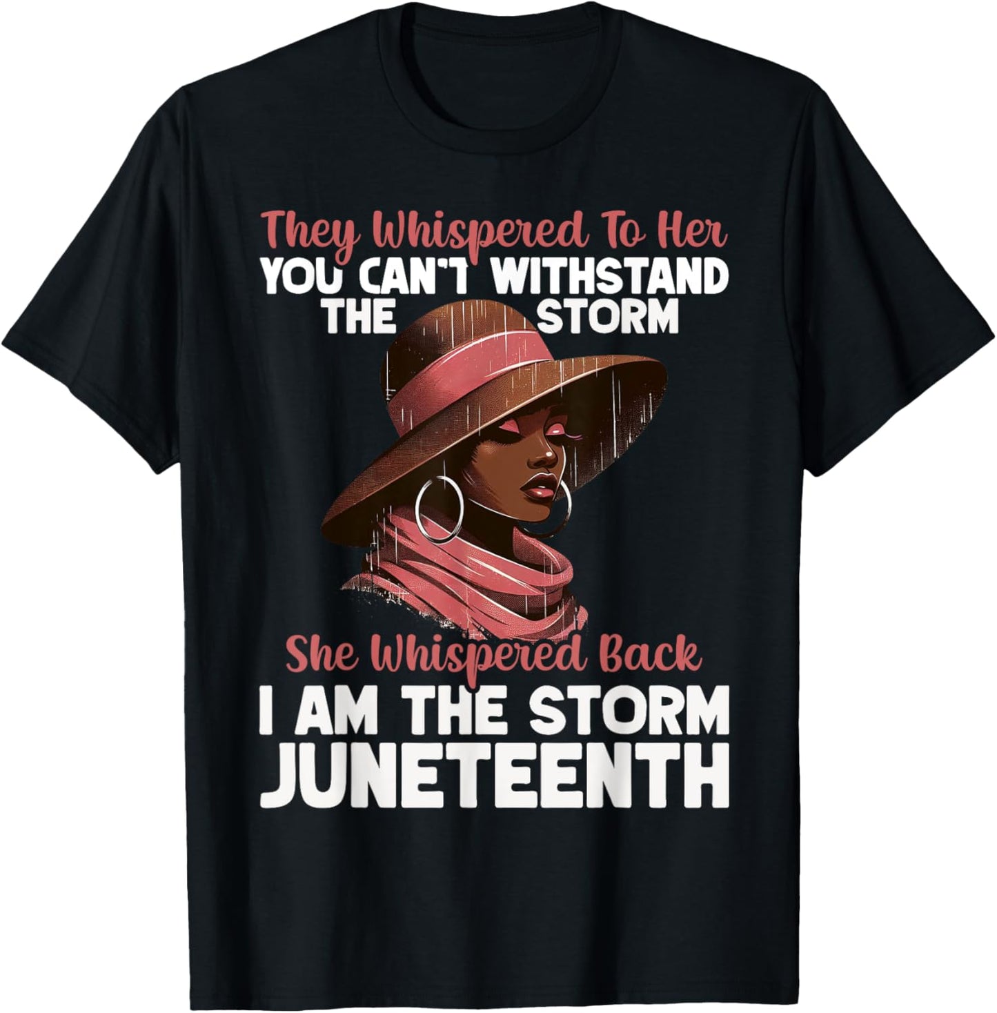 I am The Storm Black Women Juneteenth Freedom Day 1865 T-Shirt - T-Shirt | Black