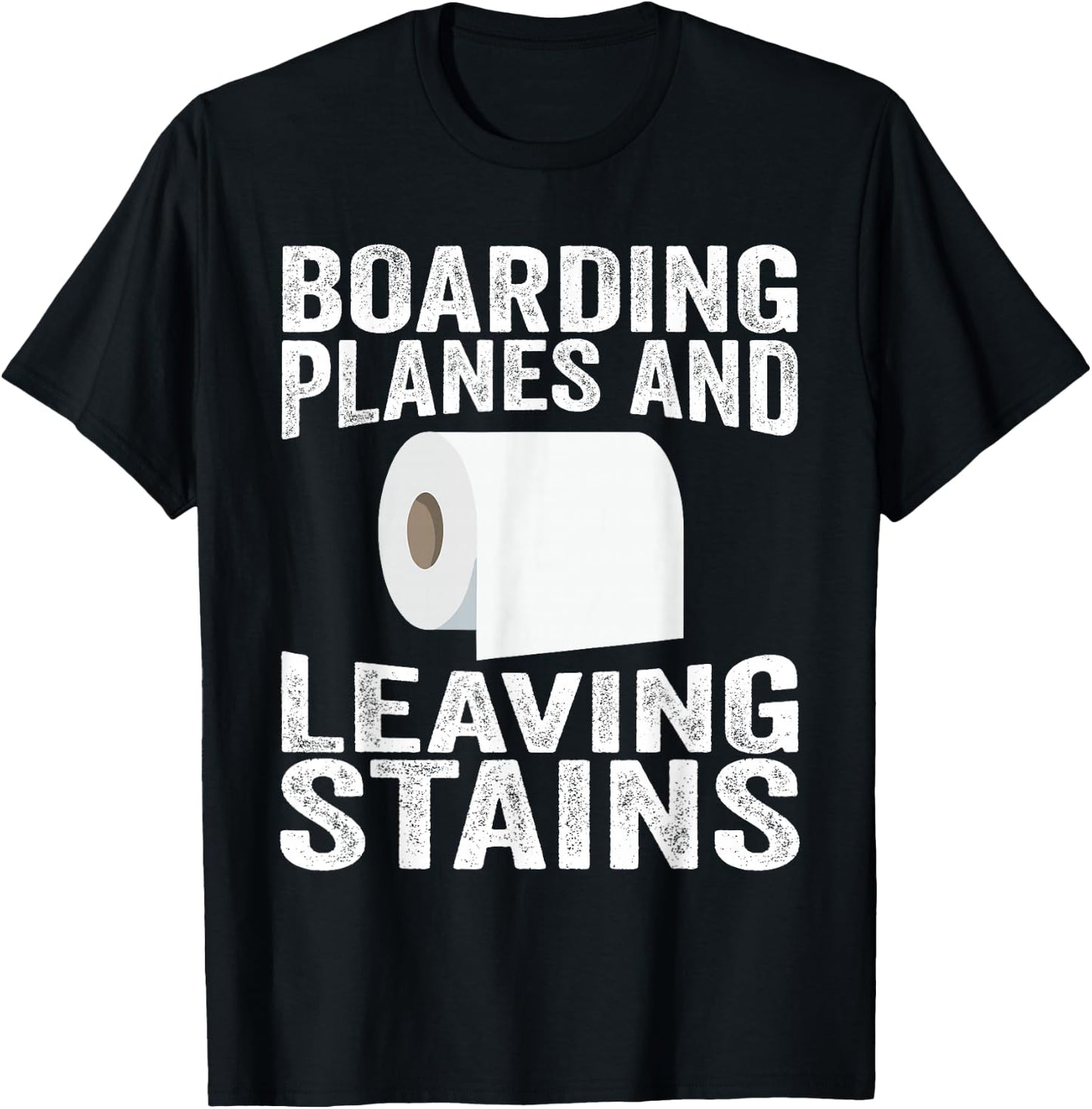 Boarding Planes Leaving Stains Funny Embarrassing Airport T-Shirt - T-Shirt | Black