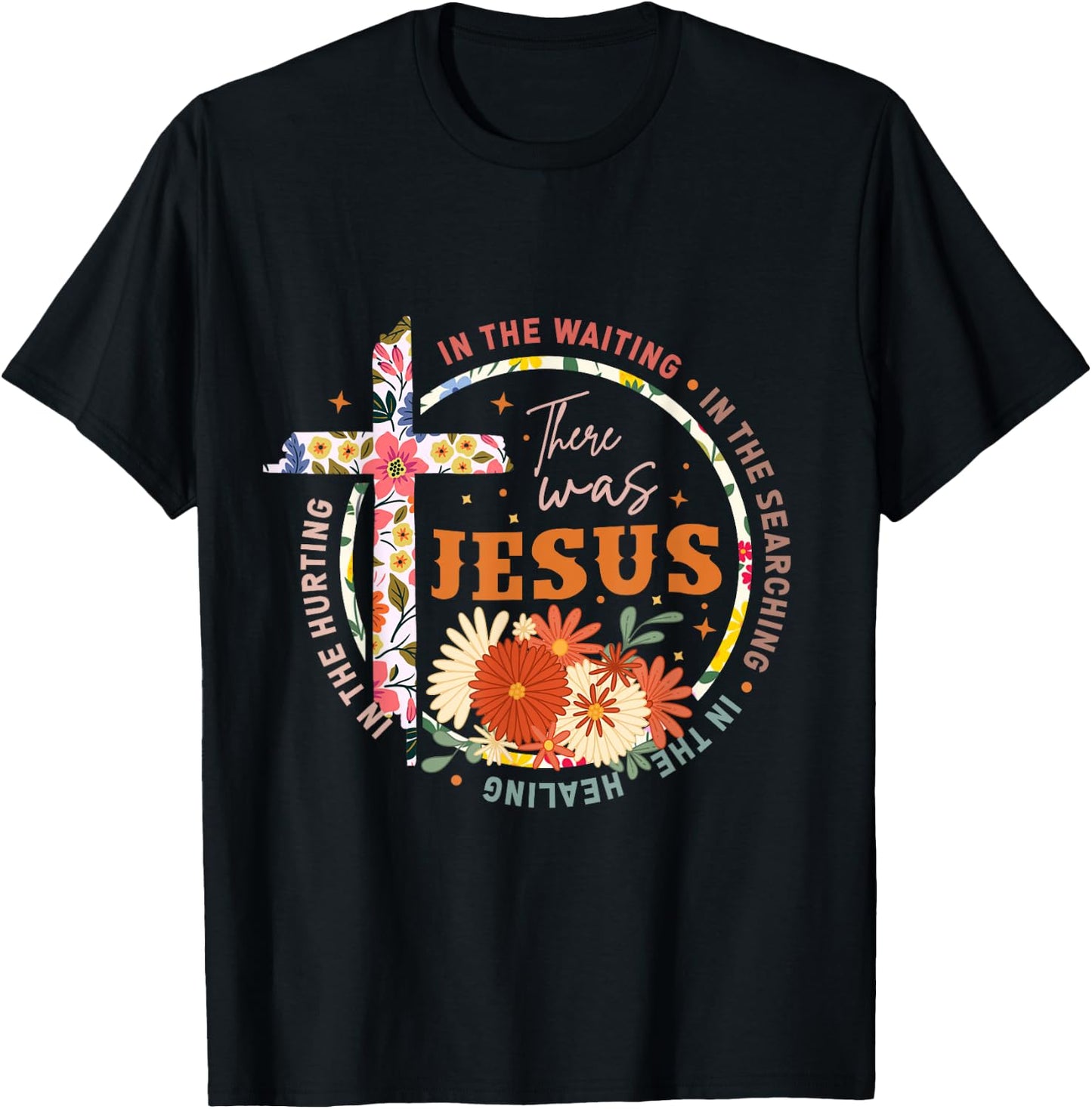 In The Waiting In The Searching There Was Jesus Christian T-Shirt - T-Shirt | Black