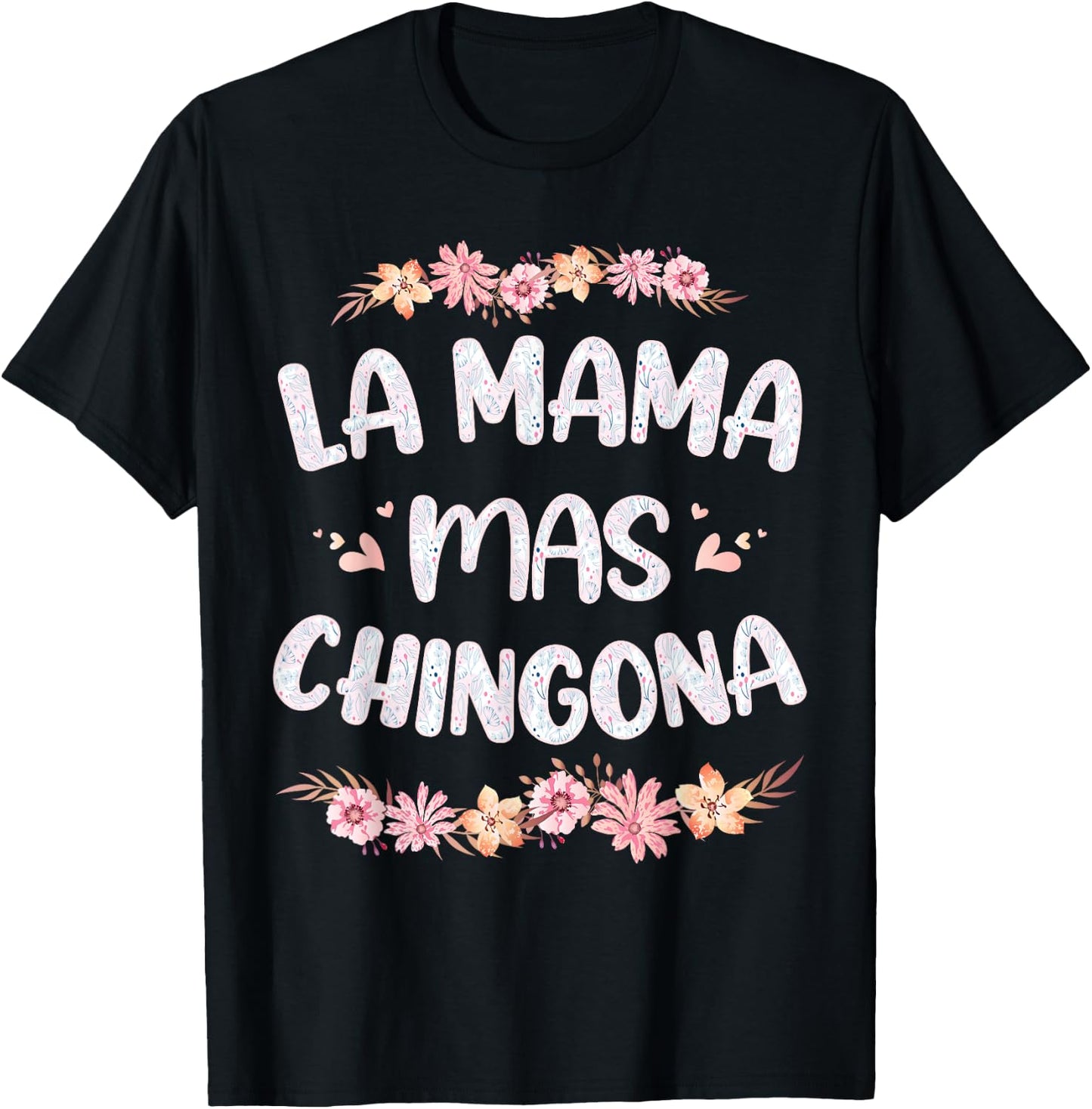 La Mama Mas Chingona Spanish Mom Floral Mother's Day T-Shirt - T-Shirt | Black
