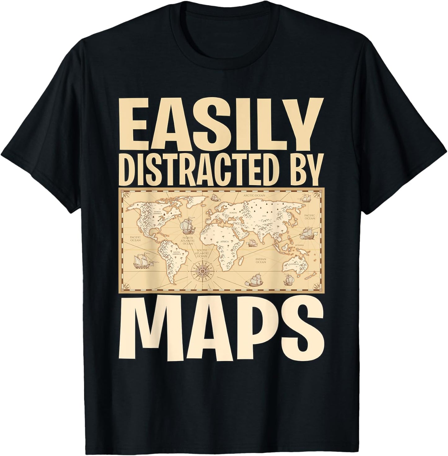 Funny Geography Teacher - Easily Distracted By Maps T-Shirt - T-Shirt | Black
