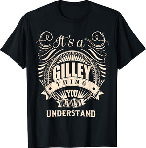It's a GILLEY Thing You Wouldn't Understand Gifts T-Shirt - T-Shirt | Black