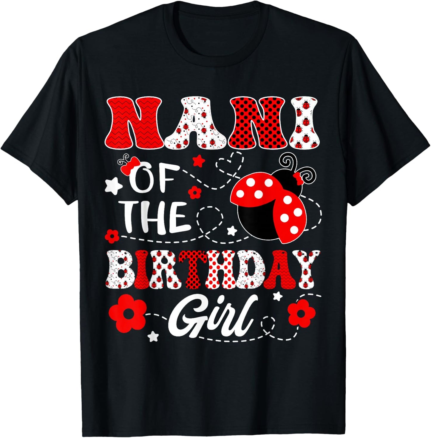 Nani Of The Birthday Girl Lady Bug Birthday Party T-Shirt - T-Shirt | Black
