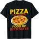 Pizza The Official Food of Birthdays Pizza Birthday T-Shirt - T-Shirt | Black