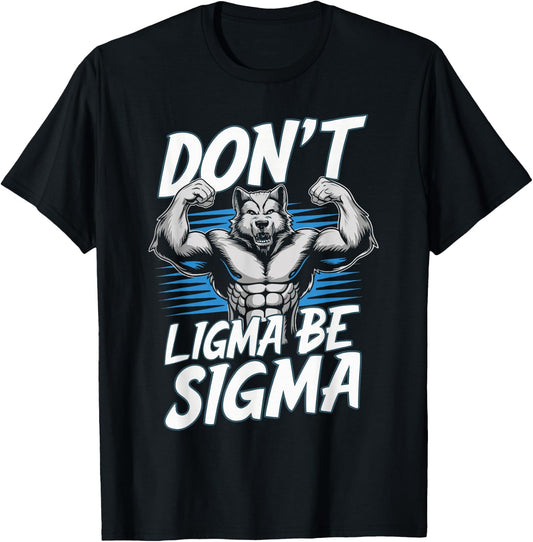 Alpha Wolf Meme Cringe Funny Werewolf Don't Ligma Be Sigma - Black, Small - Modern Humorous Meme - -Adults - Short Sleeve T-Shirt - T-Shirt | Black