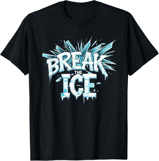 Cool Break the Ice for Statement and Costume Lovers T-Shirt - T-Shirt | Black