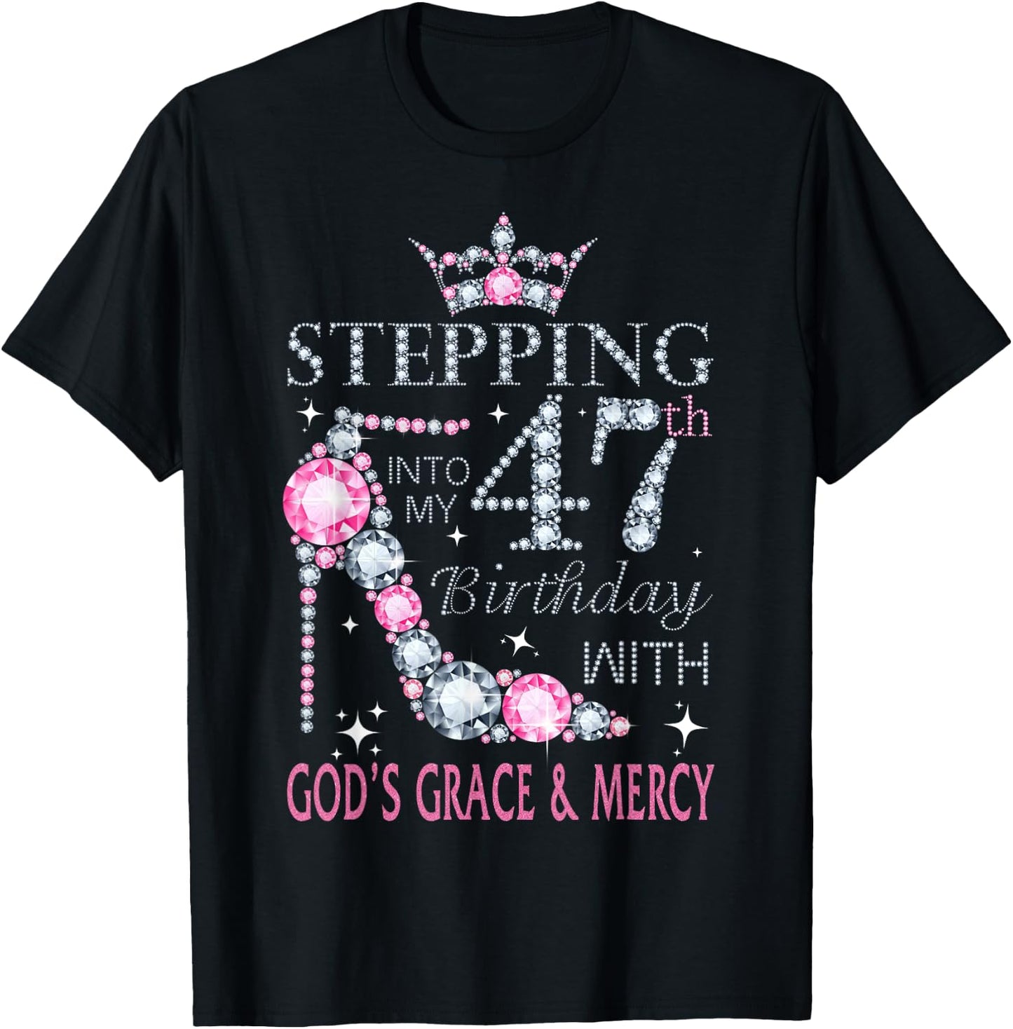 Stepping into my 47th birthday with God's grace & Mercy Lady T-Shirt - T-Shirt | Black