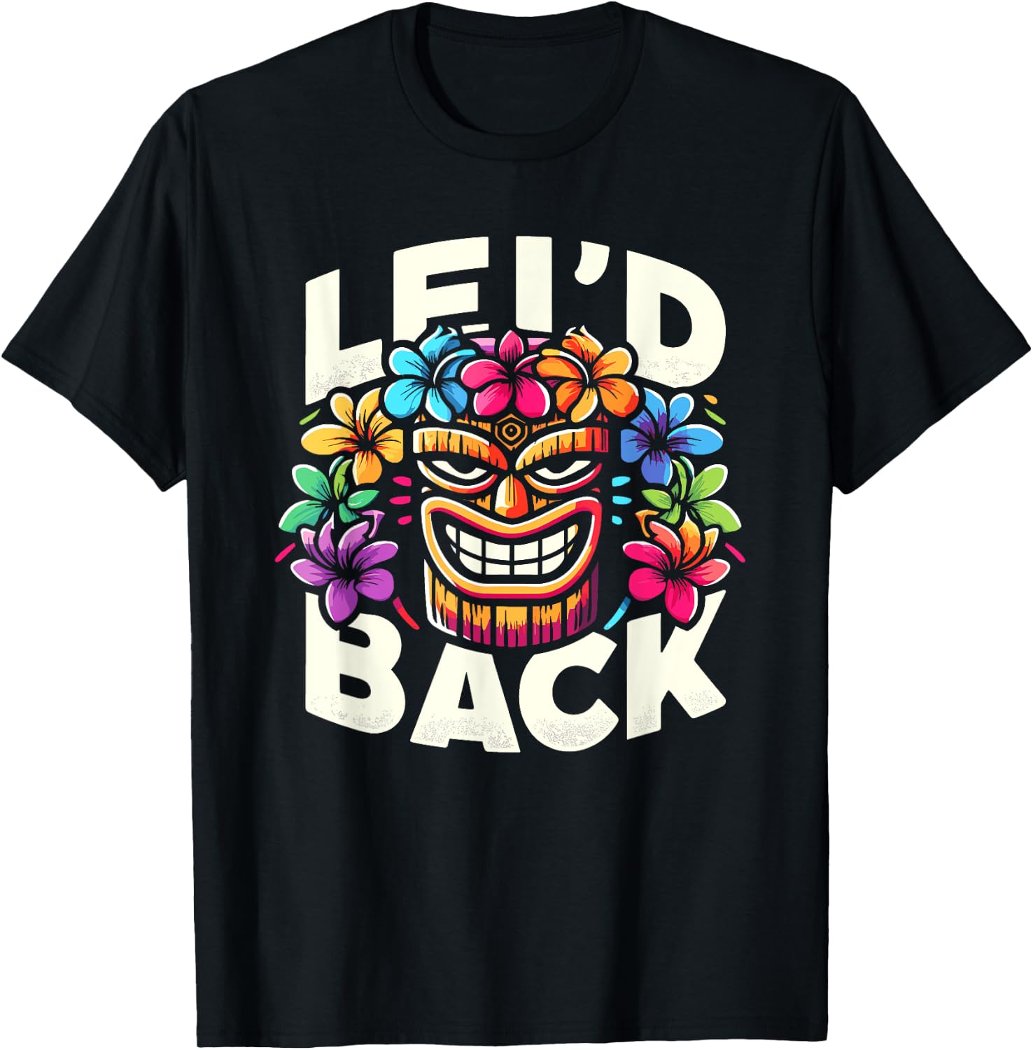 Tikis Lei'd Back Luau Hawaiian Lei Rainbow Party Feast T-Shirt - T-Shirt | Black