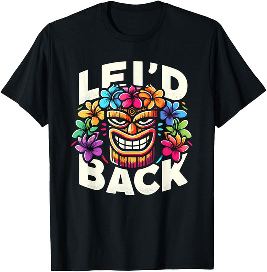Tikis Lei'd Back Luau Hawaiian Lei Rainbow Party Feast T-Shirt - T-Shirt | Black