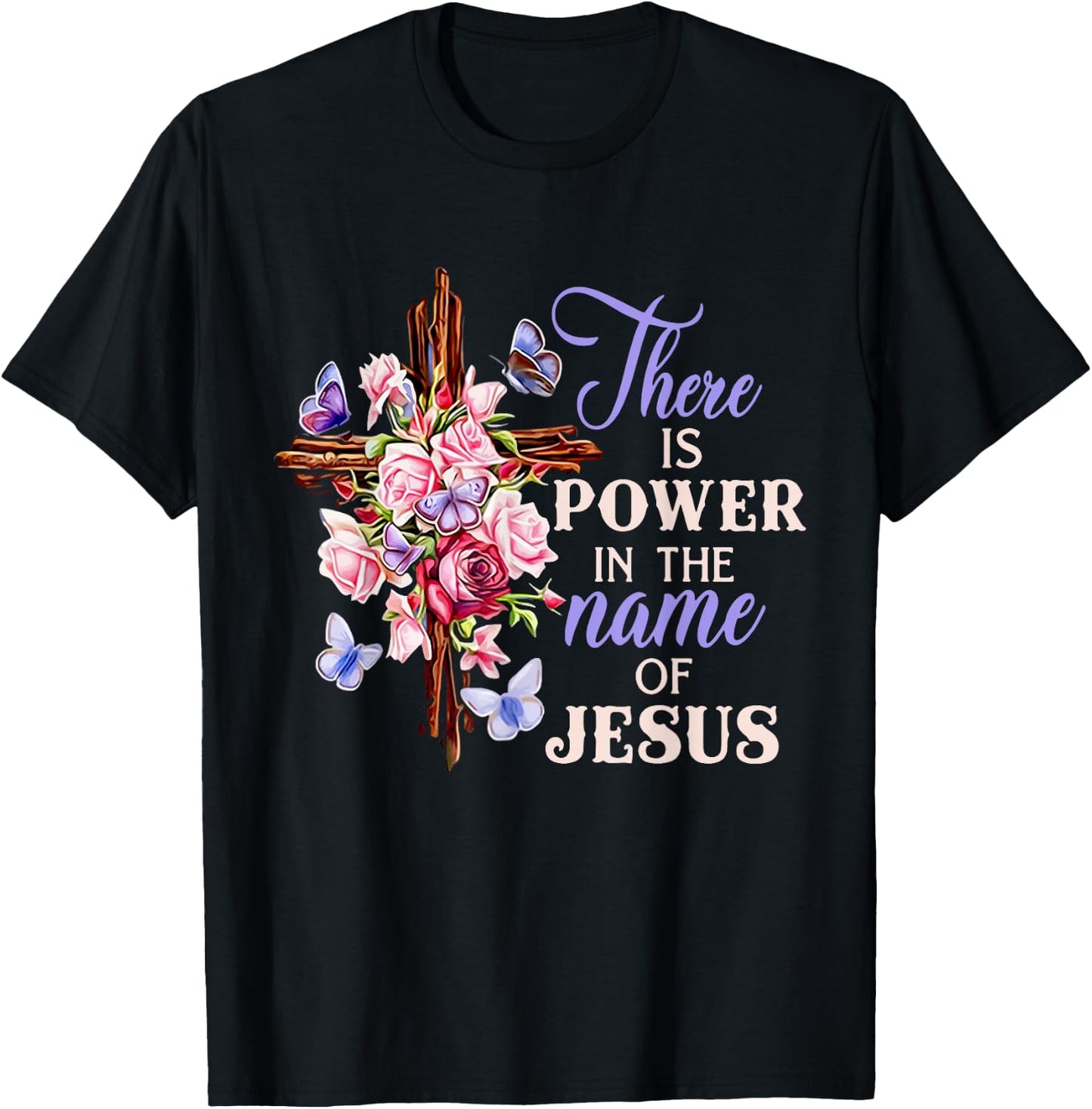 Cross And Flower There Is Power In The Name Of Jesus Christ T-Shirt - T-Shirt | Black