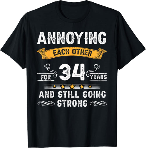 Annoying Each Other For 34 Years 34th Wedding Anniversary