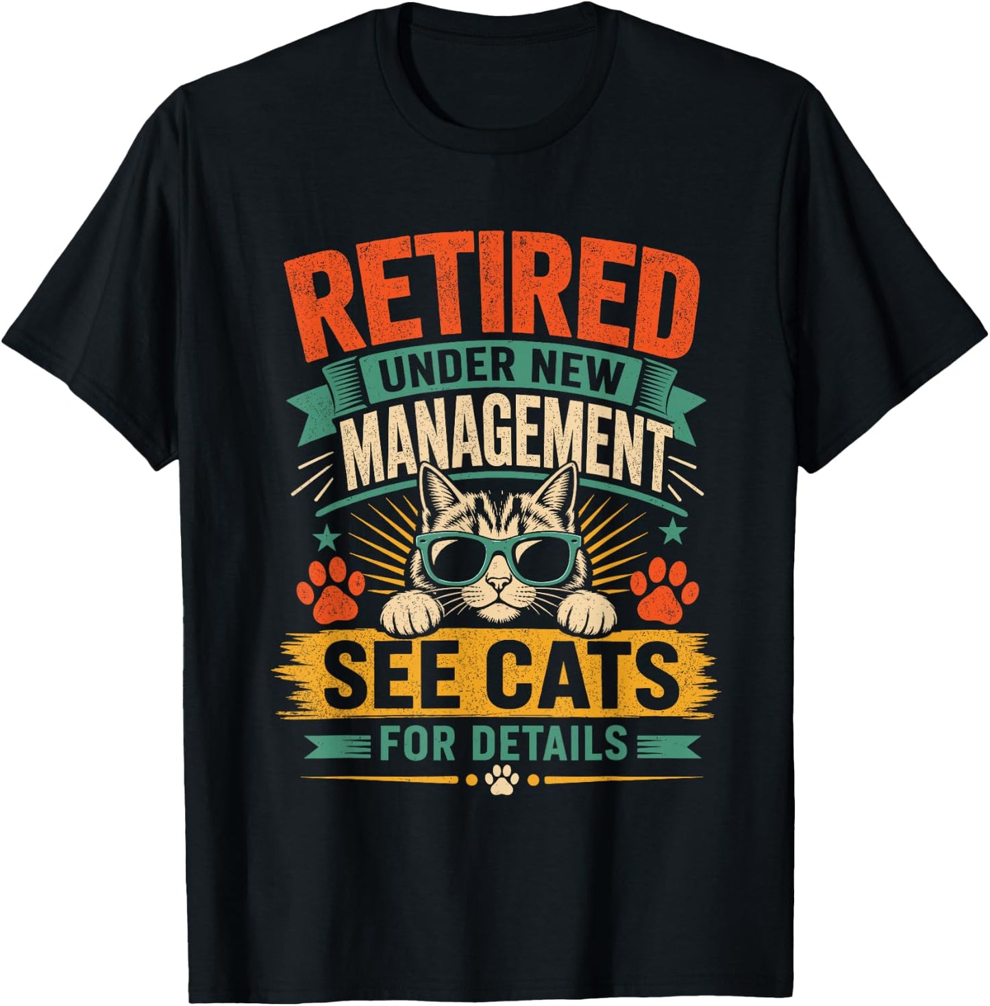 Now Retired Under New Management See All My Cats for Details T-Shirt - T-Shirt | Black