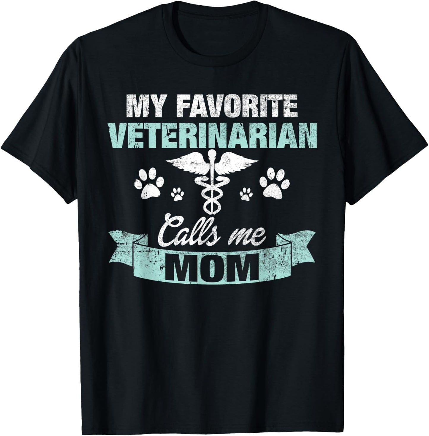Favorite Veterinarian Calls Me Mom T-Shirt - T-Shirt | Black