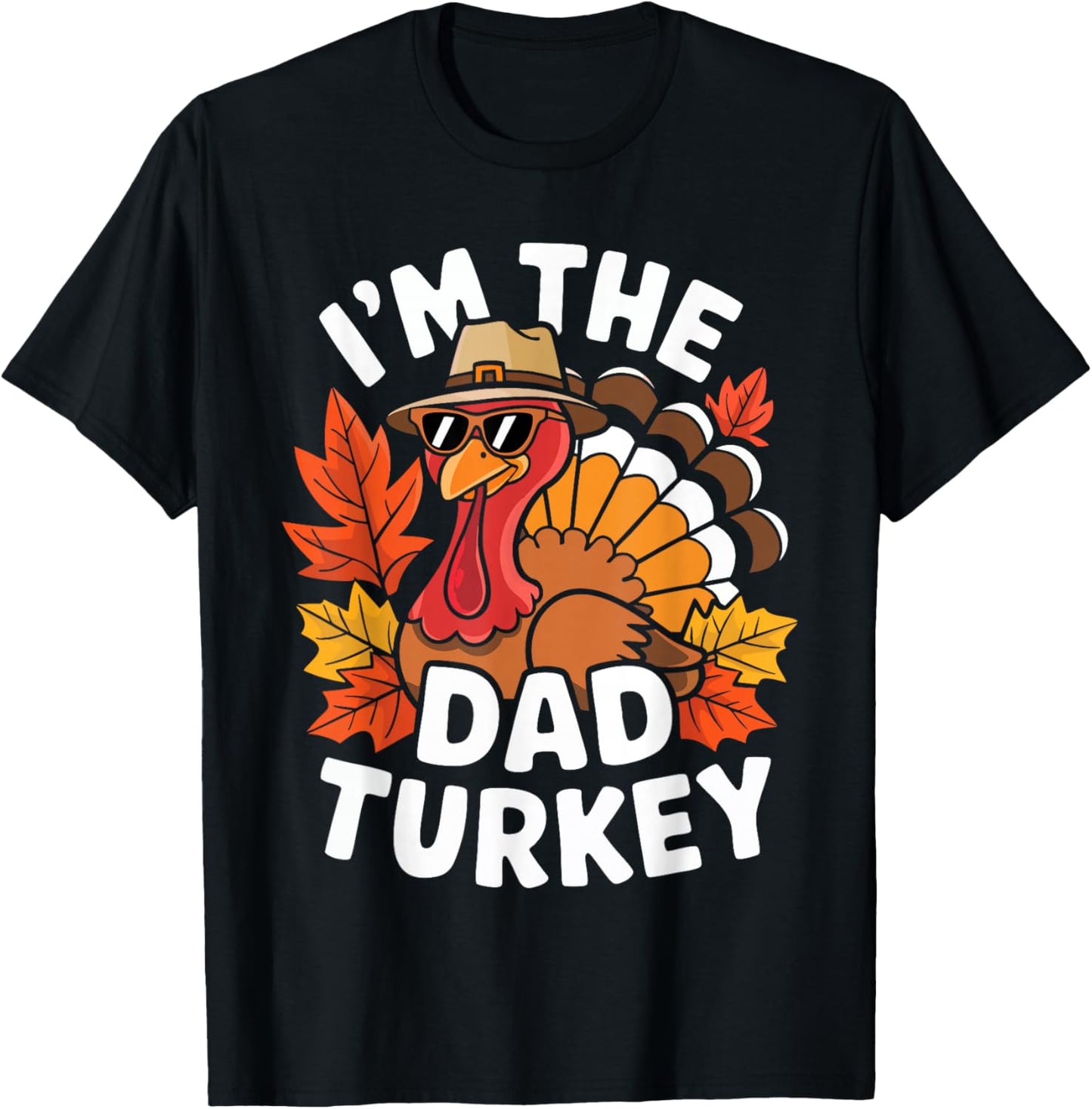 I'm The Dad Turkey Shirt Family Thanksgiving Turkey Costume T-Shirt - T-Shirt | Black
