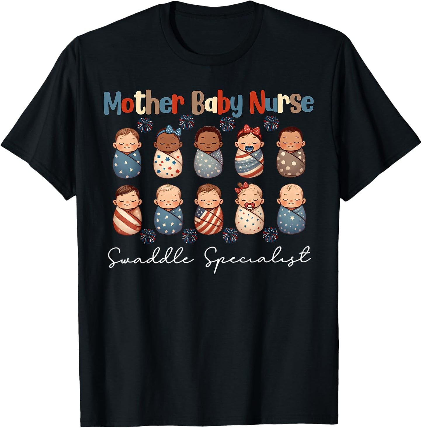 Mother Baby Unit Nurse Swaddle Specialist 4th Of July NICU Women Men T-Shirt - T-Shirt | Black