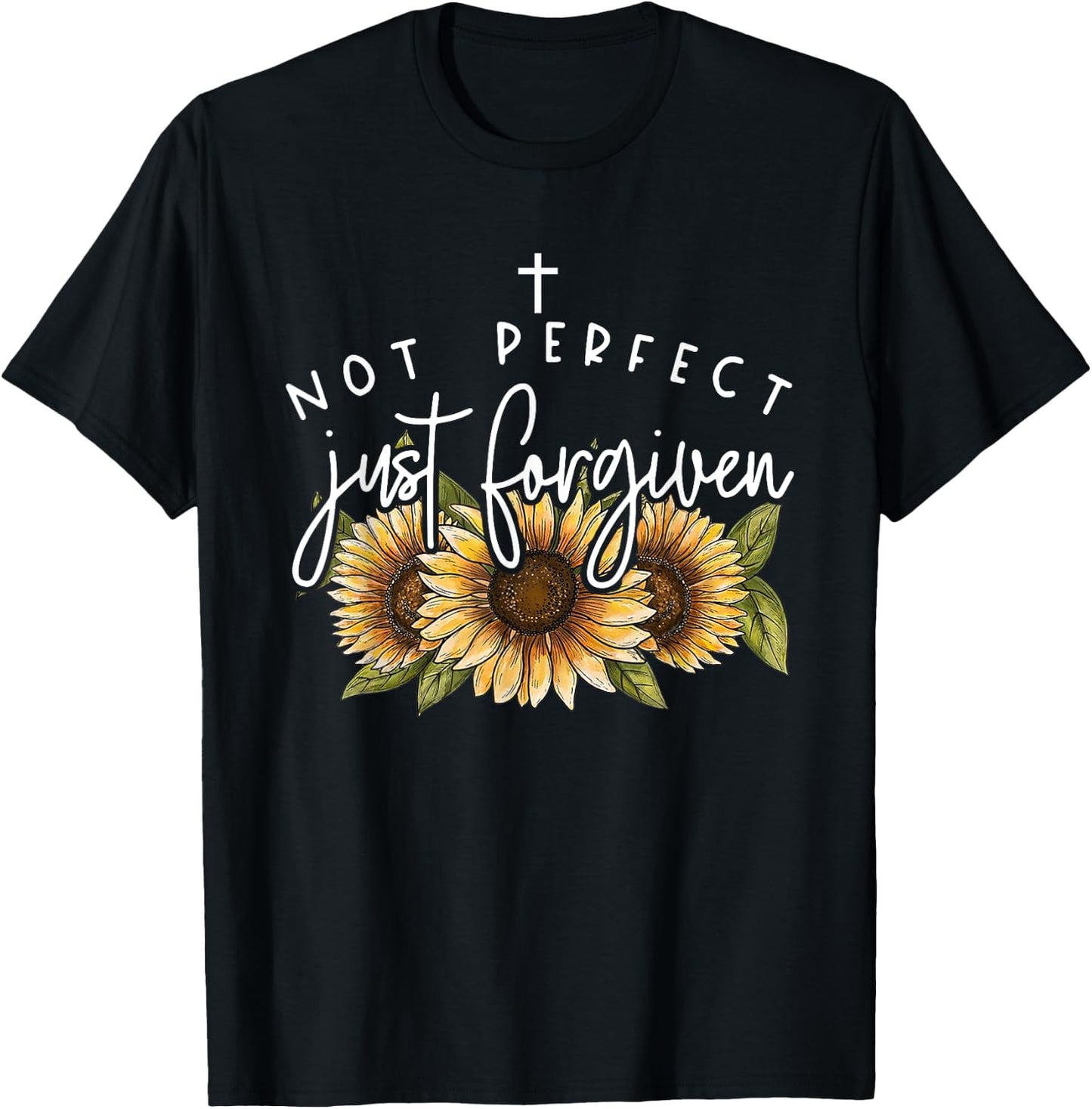 Not Perfect Just Forgiven Sunflower T-Shirt - T-Shirt | Black