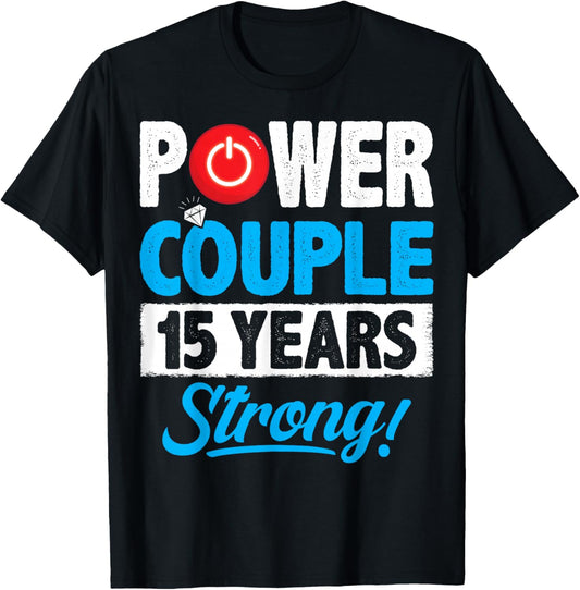 Power Couple Matching 15 Years Wedding Anniversary T-Shirt - T-Shirt | Black