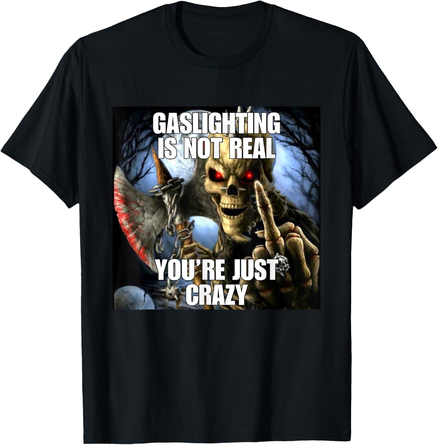 Gaslighting Funny Cringe Hard Skeleton Meme T-Shirt - T-Shirt | Black