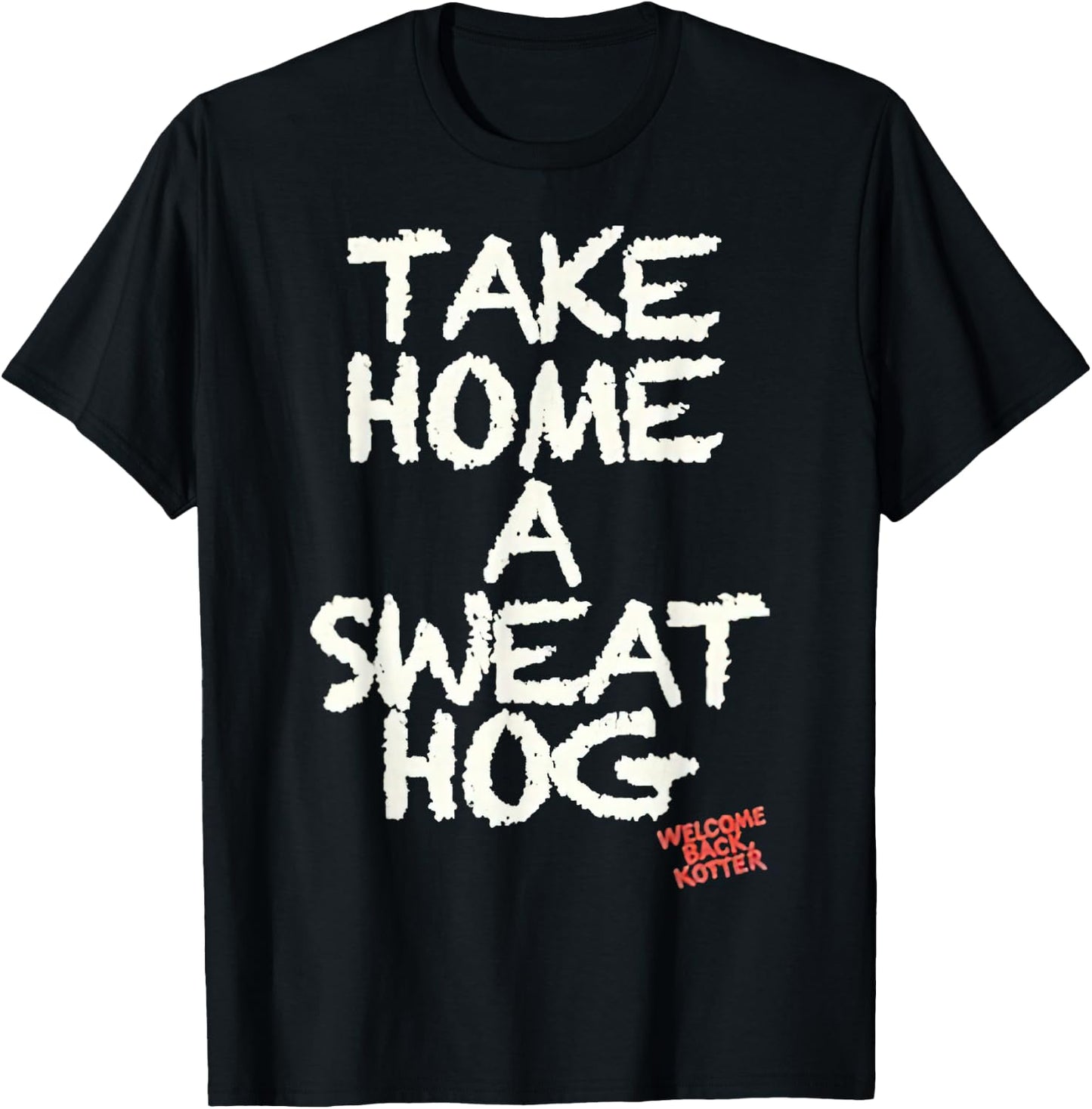 Welcome Back Kotter Take Home a Sweathog T-Shirt - T-Shirt | Black