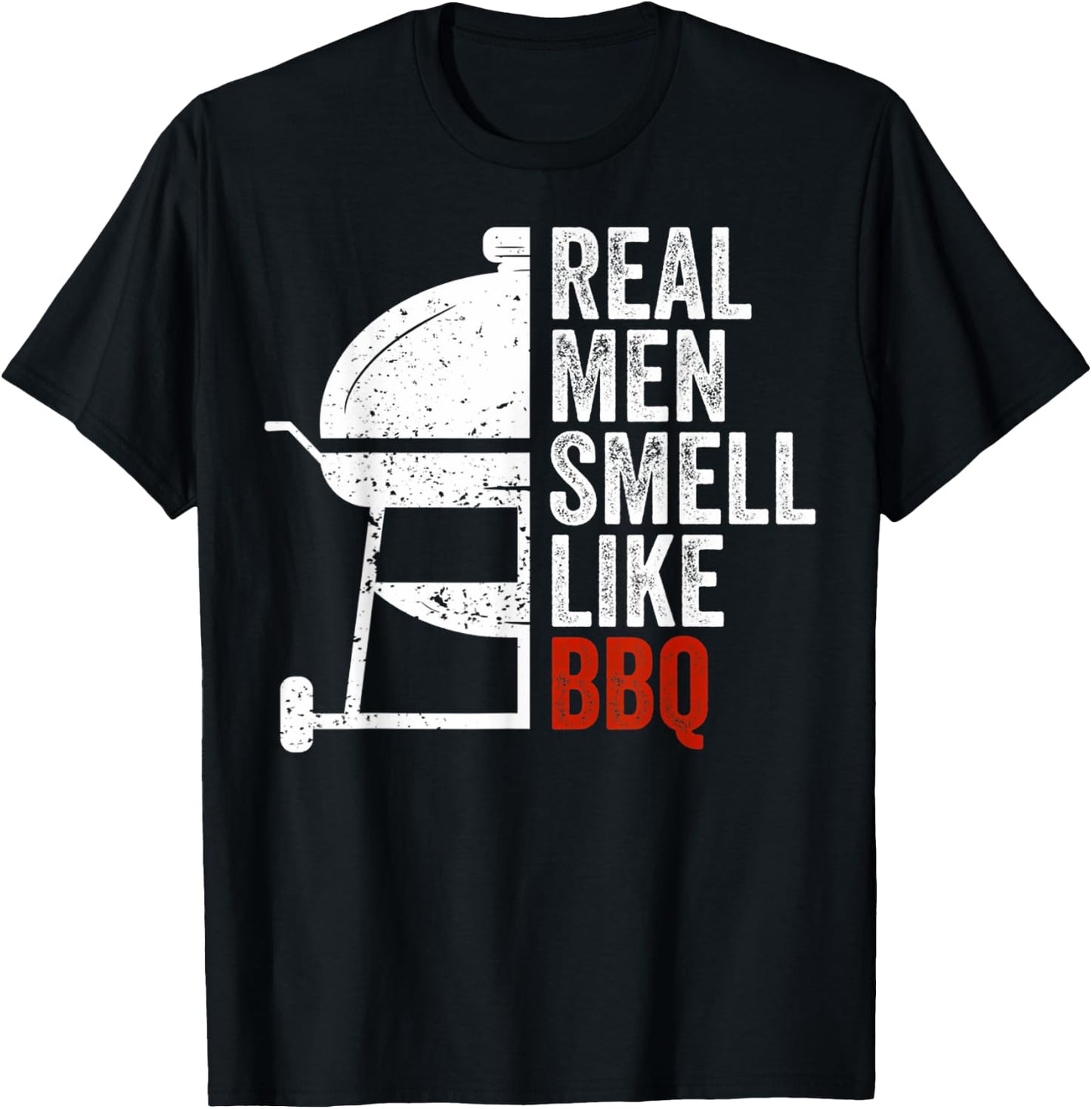 Real Men Smell Like Barbecue Funny BBQ Grilling Gift T-Shirt - T-Shirt | Black