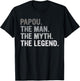 Papou Shirt Gifts: The Man The Myth The Legend T-Shirt - T-Shirt | Black