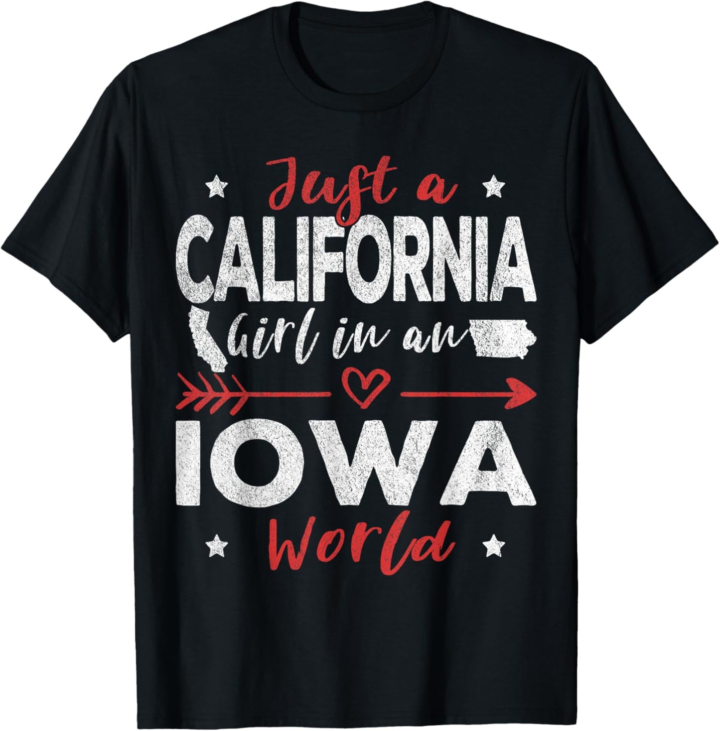 Just A California Girl In An Iowa World T-Shirt - T-Shirt | Black
