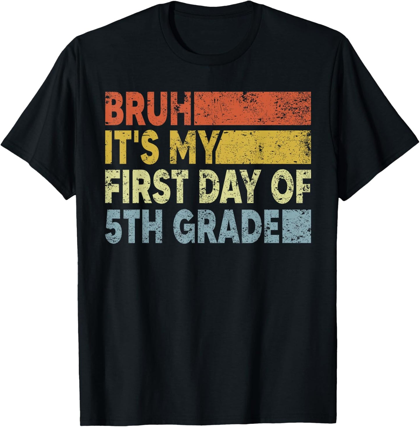 Fifth Grade Teacher Bruh It's My First Day Of 5th Grade T-Shirt - T-Shirt | Black