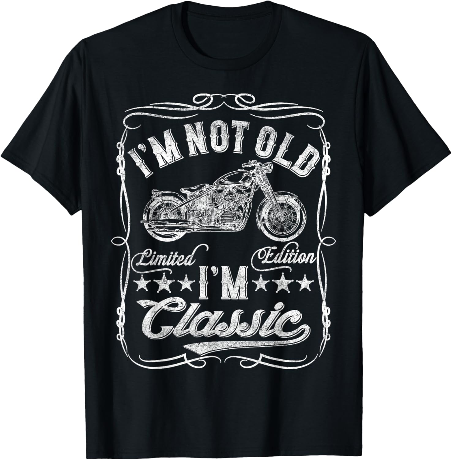 I'm Not Old I'm Classic Funny Motorcycle Vintage Biker T-Shirt - T-Shirt | Black