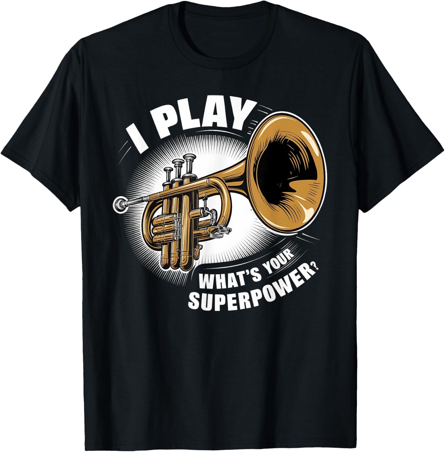 I Play Trumpet What's Your Superpower T-Shirt - T-Shirt | Black