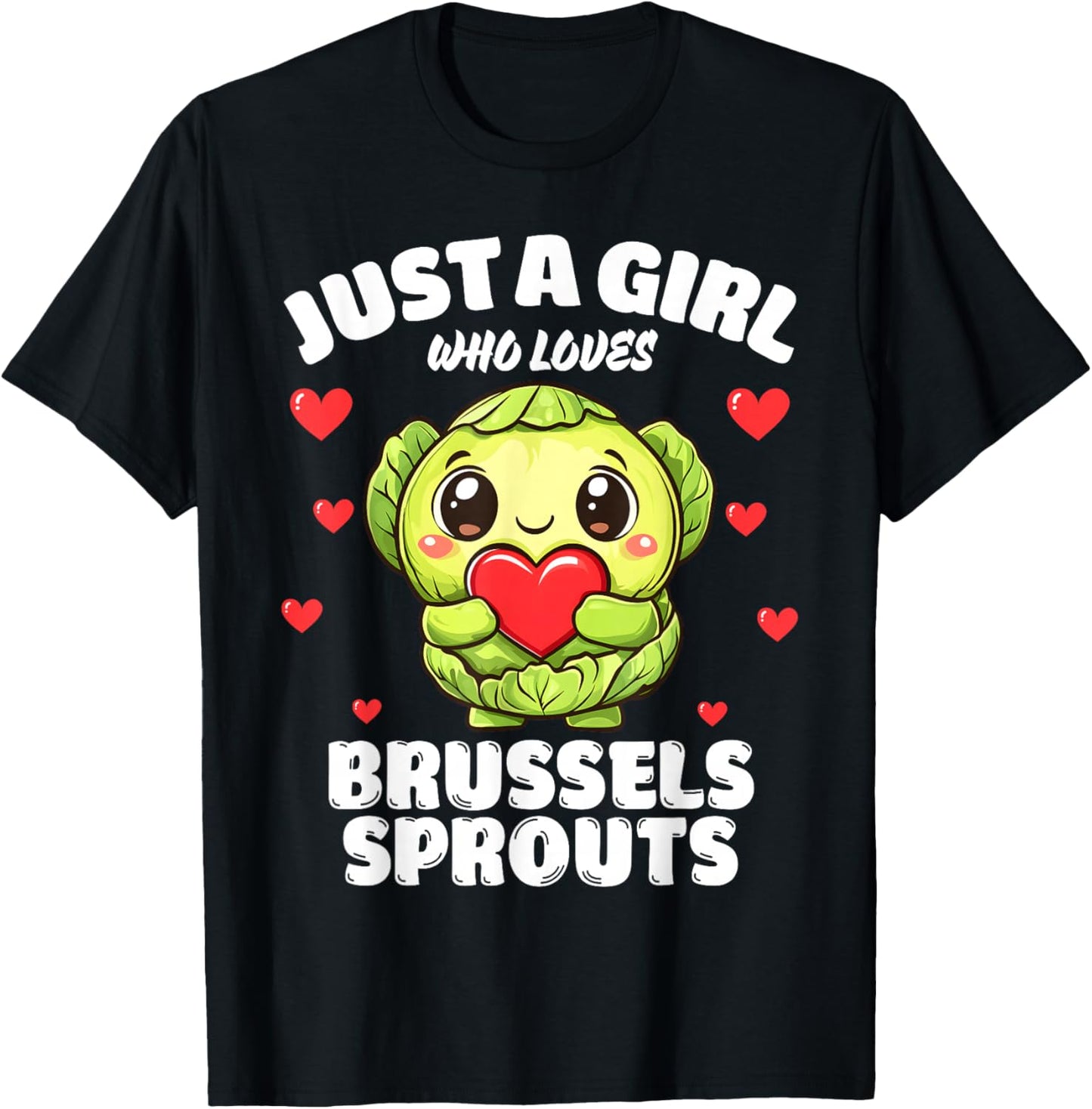 Just A Girl Who Loves Brussels Sprouts T-Shirt - T-Shirt | Black