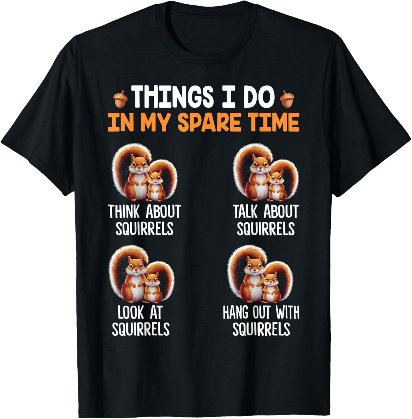 Things I Do In My Spare Time Funny Squirrel T-Shirt - T-Shirt | Black