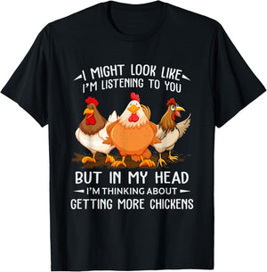 I Am Thinking About Getting More Chickens Funny Farmer T-Shirt - T-Shirt | Black
