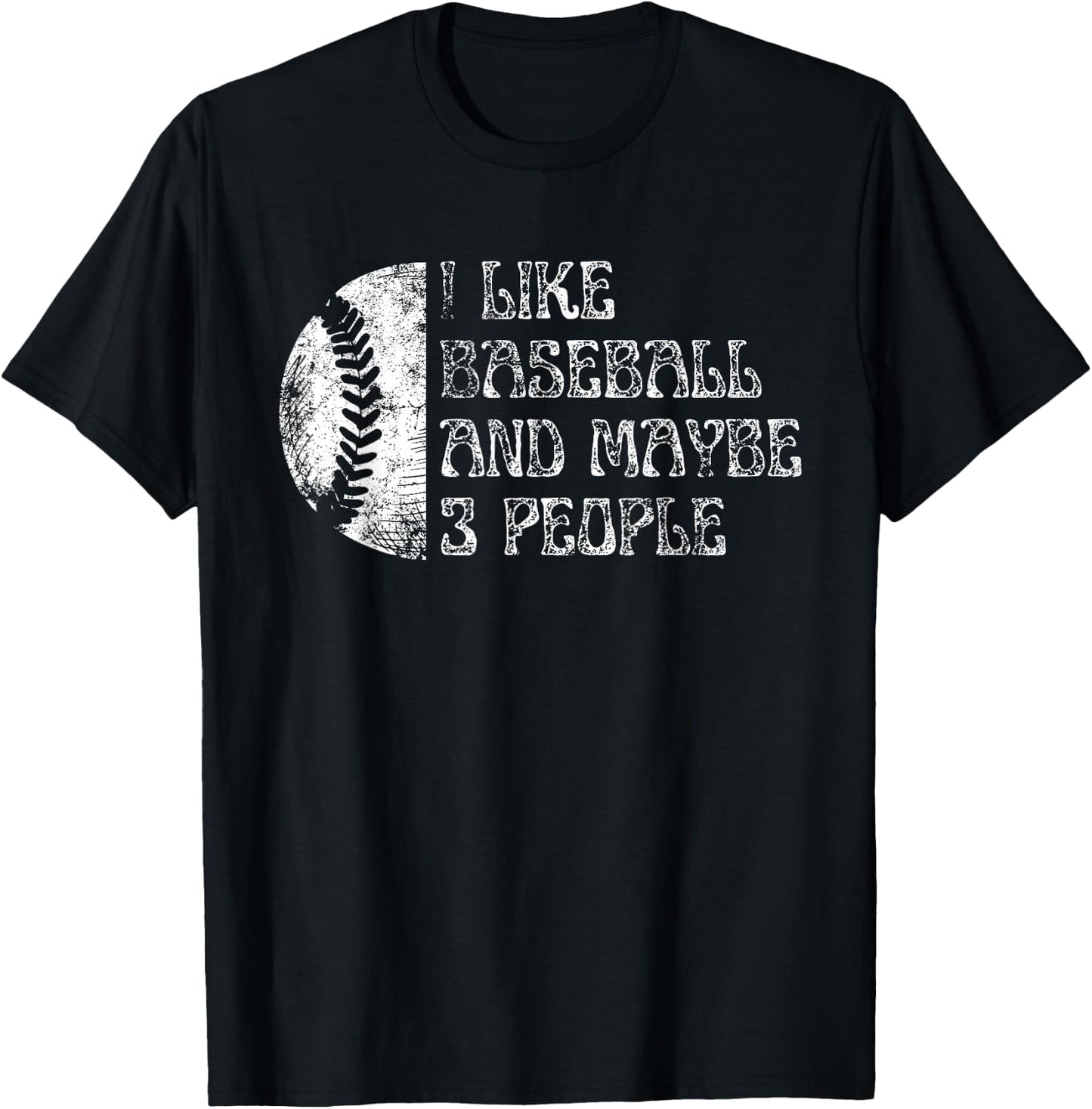 I Like Baseball And Maybe 3 People Funny Baseball Player T-Shirt - T-Shirt | Black