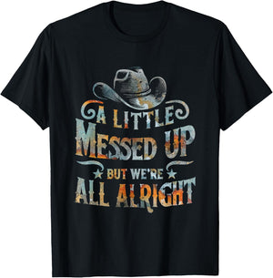 Little Messed Up But We're All Alright Western Retro T-Shirt - T-Shirt | Black