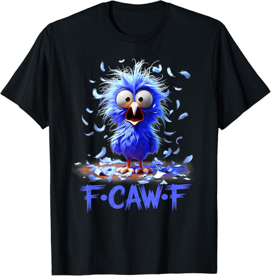F-Caw-F Black Crow Black Bird Funny Crow F-Caw-F Men Women T-Shirt - T-Shirt | Black