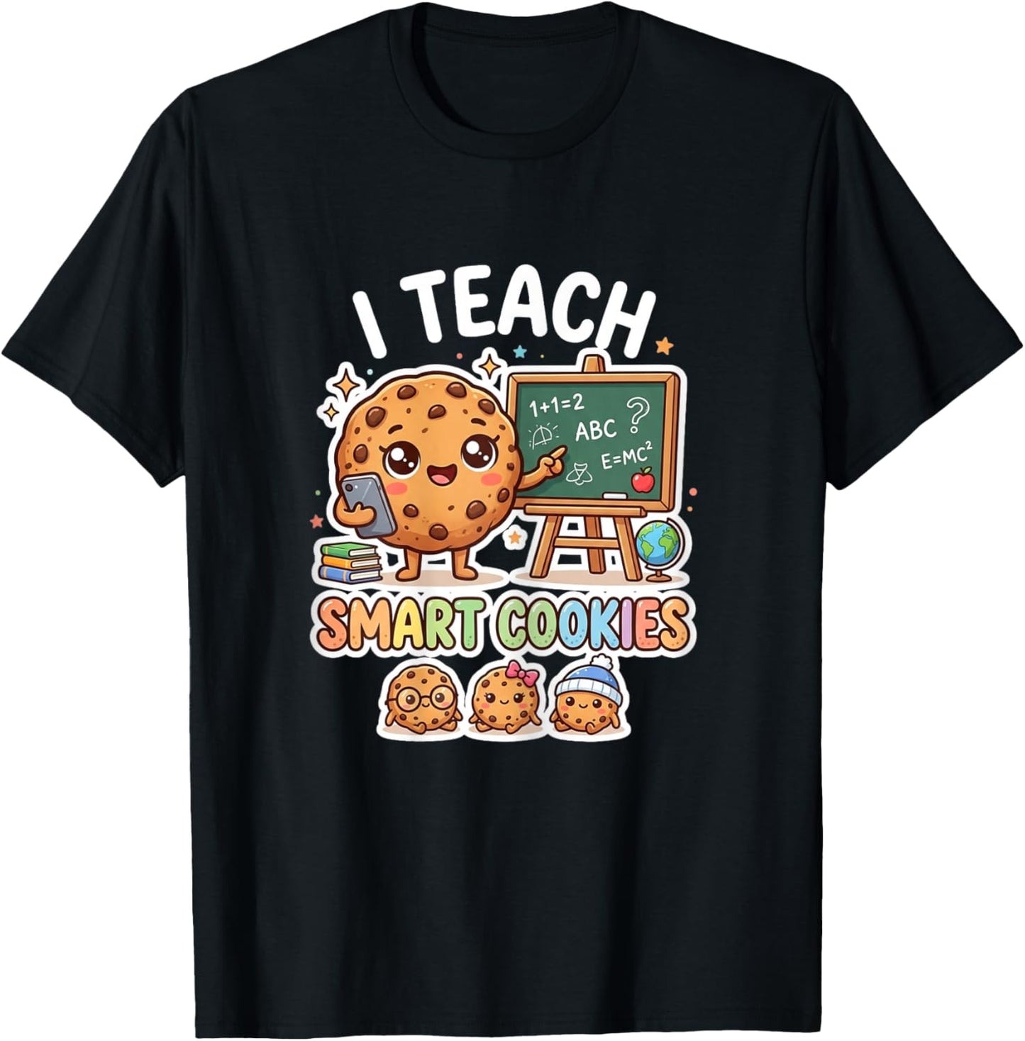 Women Teacher I Teach Smart Cookies Cute Classroom Humor Fun T-Shirt - T-Shirt | Black