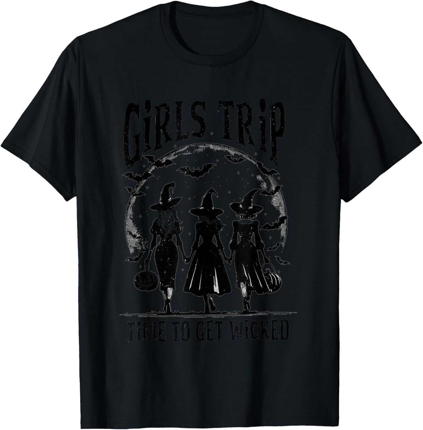 Girls Trip Time To Get Wicked - Witch Halloween T-Shirt - T-Shirt | Black