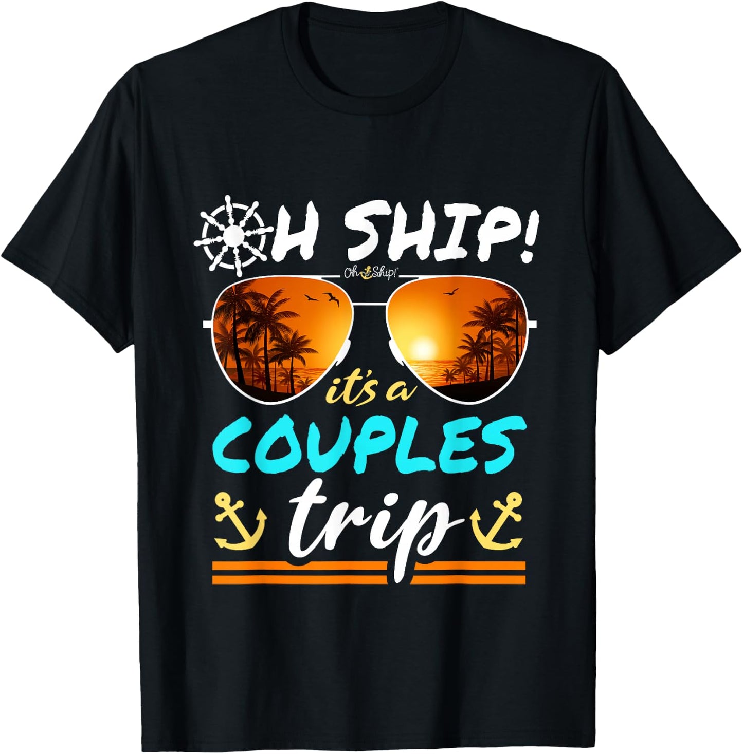 Oh Ship It's a Couples Trip - Matching Couples Cruise T-Shirt - T-Shirt | Black