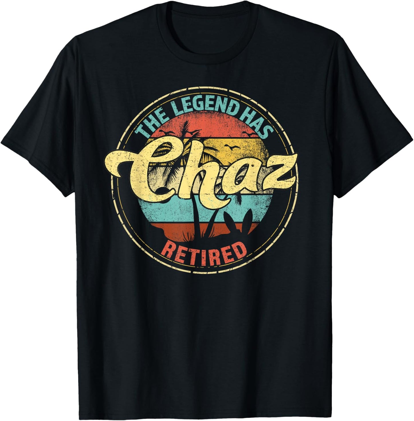 Chaz Legend Has Retired Personalized Retirement T-Shirt - T-Shirt | Black