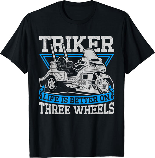 Triker Life Is Better On Three Wheels Motorcycle Trike T-Shirt - T-Shirt | Black