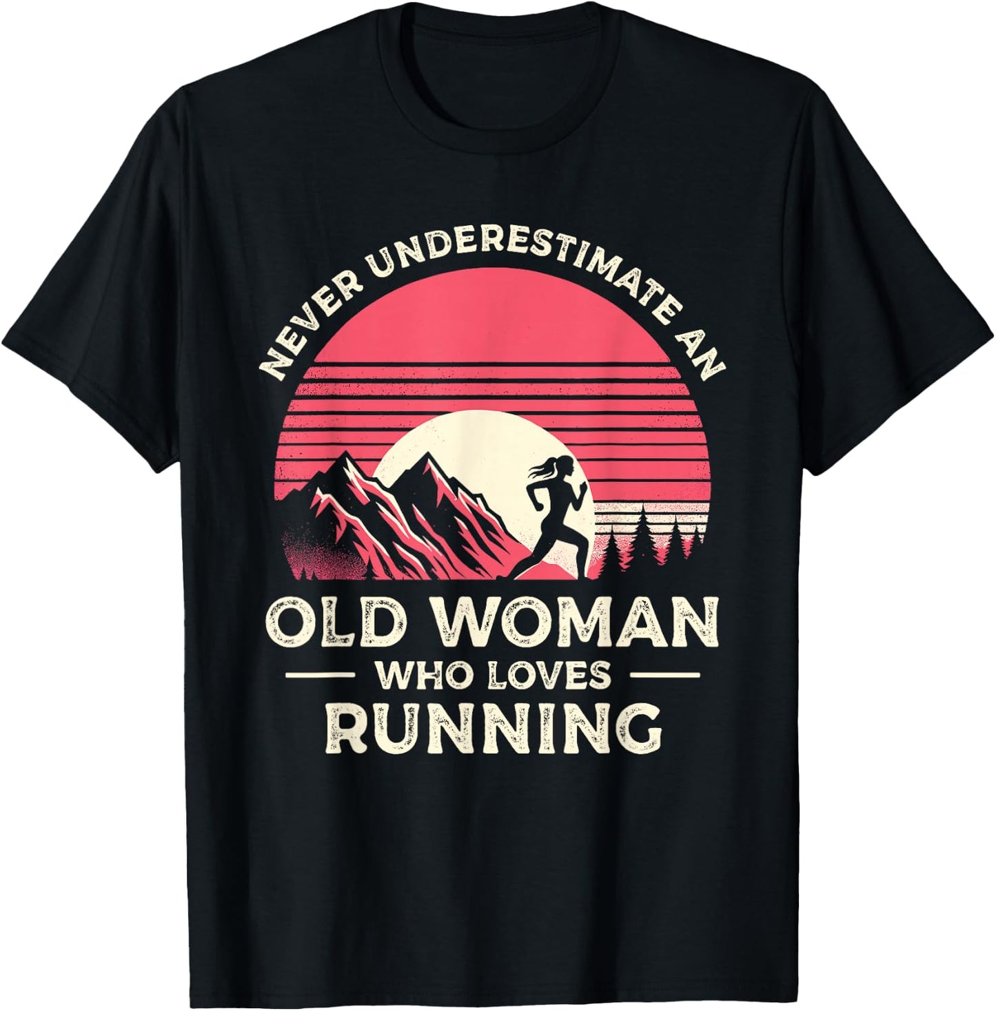 Never Underestimate An Old Woman Who Loves Running Runner T-Shirt - T-Shirt | Black