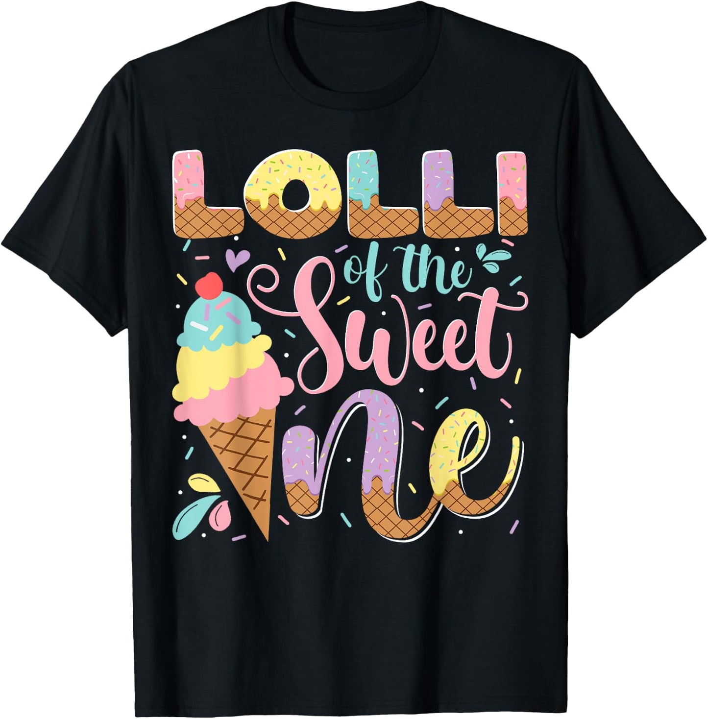 Lolli Of The Sweet One Ice Cream 1St Birthday Party T-Shirt - T-Shirt | Black