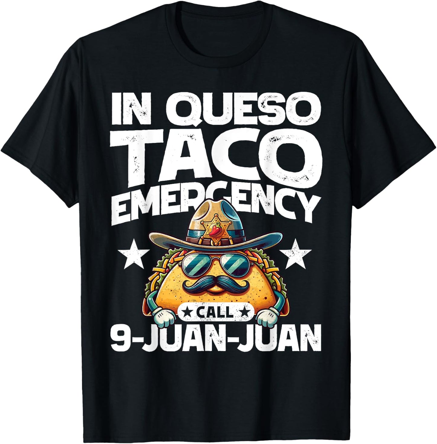 In Queso Taco Emergency Call 9 Juan Juan! Fun Cinco de Mayo T-Shirt - T-Shirt | Black