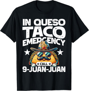 In Queso Taco Emergency Call 9 Juan Juan! Fun Cinco de Mayo T-Shirt - T-Shirt | Black