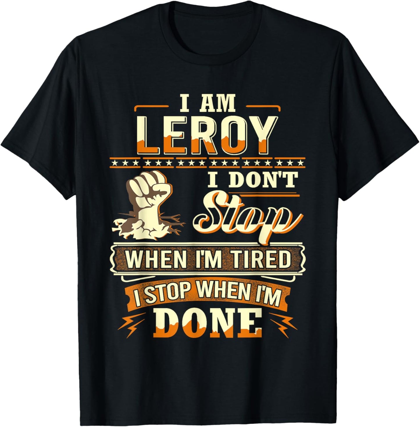 I am Leroy Shirt Personalized Leroy First Name T-Shirt - T-Shirt | Black