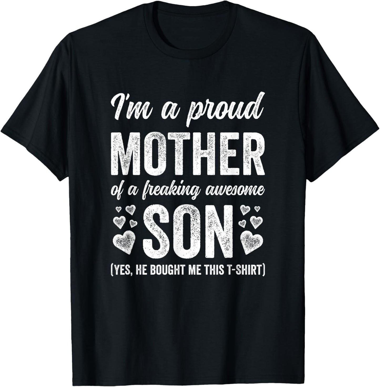 Im A Proud Mother Of An Awesome Son Funny Yes He Bought This T-Shirt - T-Shirt | Black