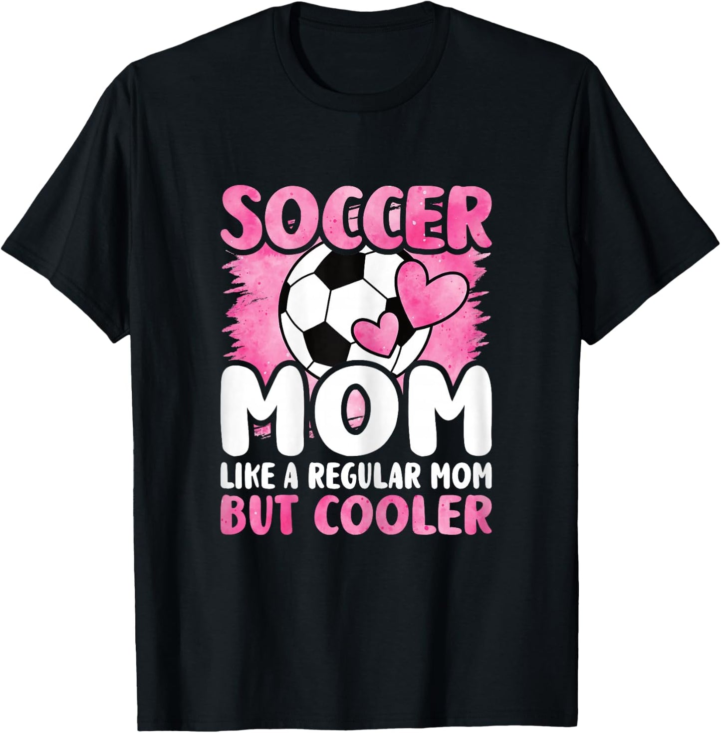 Soccer Mom Like A Regular Mom But Cooler Funny Soccer Mom T-Shirt - T-Shirt | Black