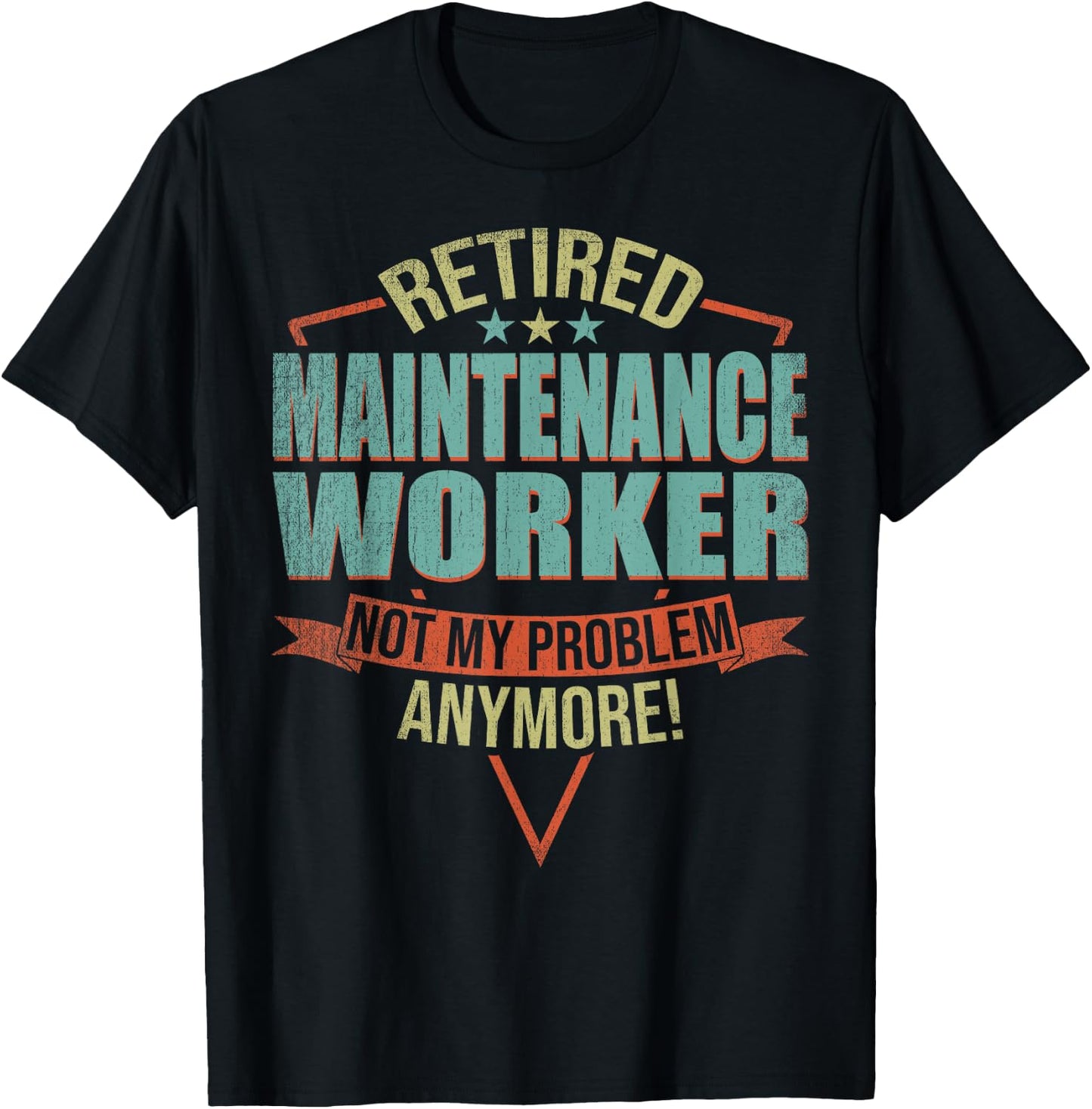 Funny Quote For Retired Maintenance Worker T-Shirt - T-Shirt | Black