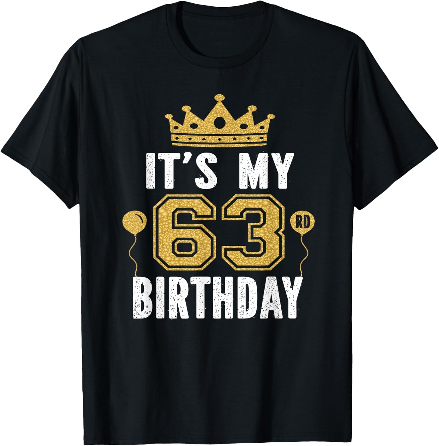 It's My 63rd Birthday Gift 63 Years Old Man And Woman T-Shirt - T-Shirt | Black