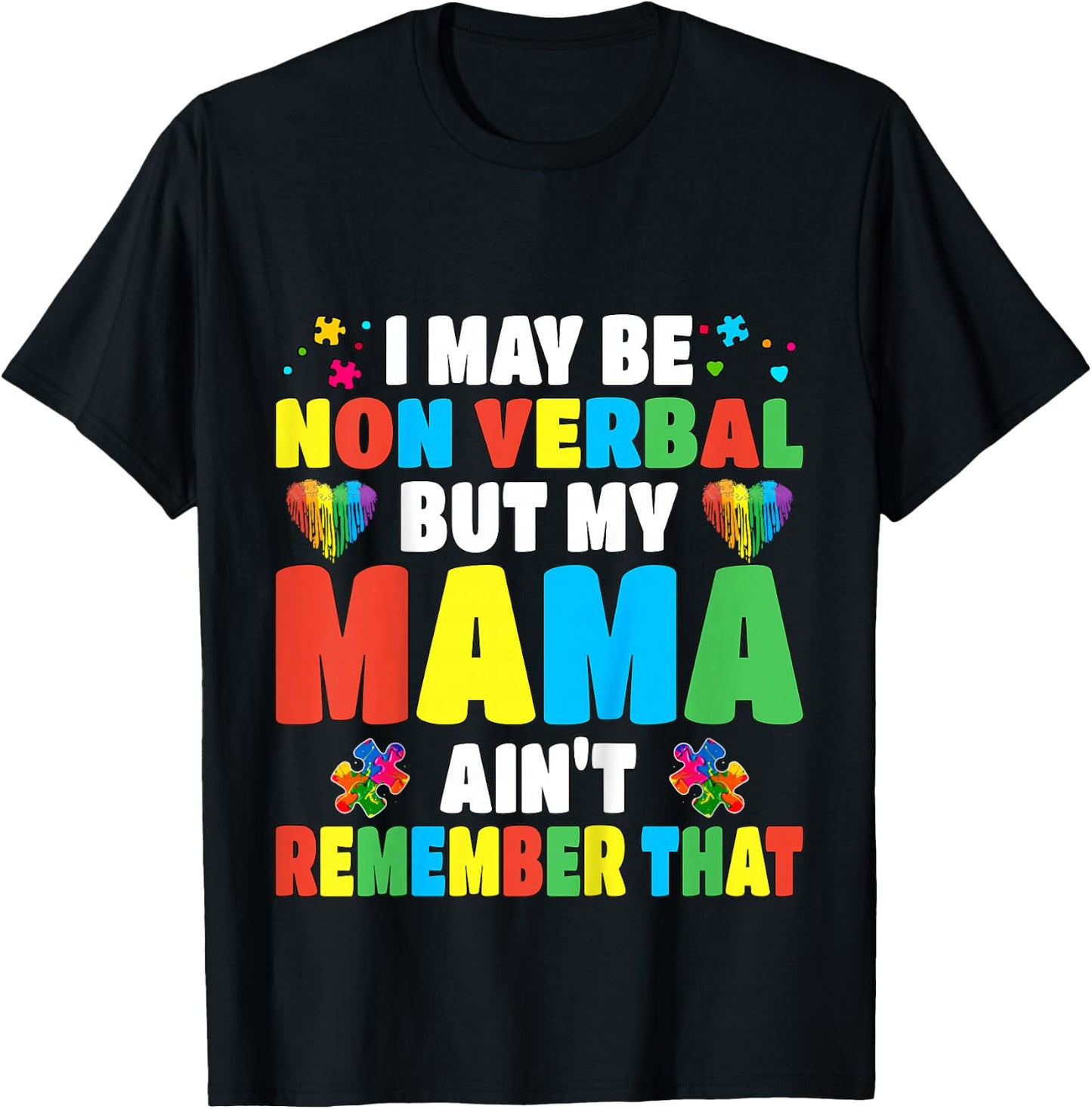Autism I may be non verbal but my Mama ain't remember that T-Shirt - T-Shirt | Black